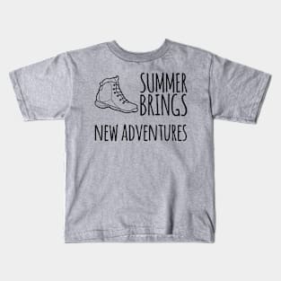 Summer brings new adventures hiking Kids T-Shirt